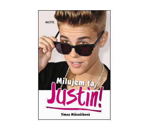Milujem ťa Justin!