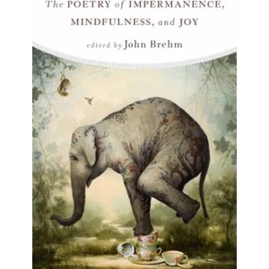 Poetry of Impermanence, Mindfulness, and Joy (ISBN: 9781614293316)