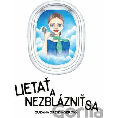 Lietať a nezblázniť sa