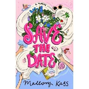 Save the Date | KASS MALLORY (ISBN: 9781668094471)