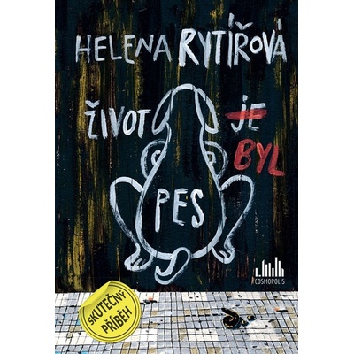 Život byl pes - Helena Rytířová