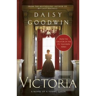 Victoria - Daisy Goodwin