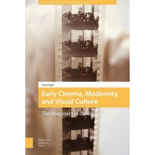 Early Cinema, Modernity and Visual Culture