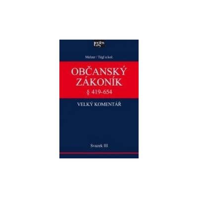 Občanský zákoník Velký komentář § 419-654 - Petr Tégl, Filip Melzer