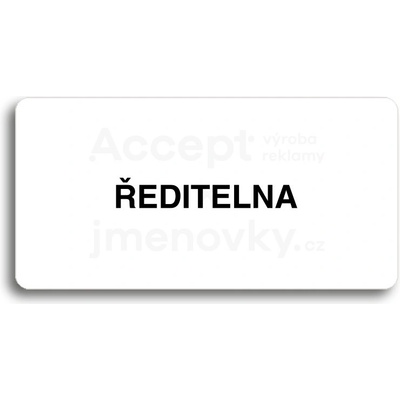 ACCEPT Piktogram ŘEDITELNA - bílá tabulka - černý tisk bez rámečku