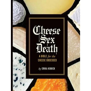 Cheese Sex Death | KUBICK ERIKA (ISBN: 9781419753541)