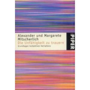 Die Unfahigkeit zu trauern | Alexander Mitscherlich, Margarete Mitscherlich (2004)