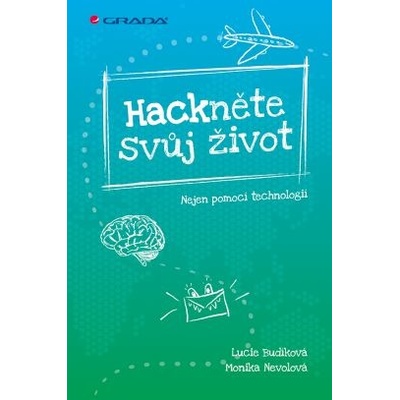 Hackn ěte svůj život - Budíková Lucie, Nevolová Monika