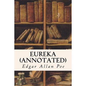 Eureka (annotated) | Edgar Allan Poe (ISBN: 9781517453640)