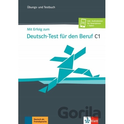 Mit Erfolg zum Deutsch-Test für den Beruf C1. Übungs- und Testbuch + Online