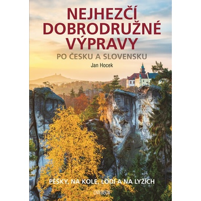 Nejhezčí dobrodružné výpravy po Česku a Slovensku - kniha