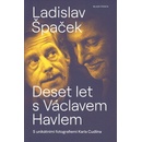 Deset let s Václavem Havlem - Ladislav Špaček, Vázaná