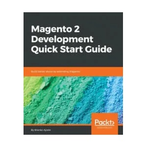 Magento 2 Development Quick Start Guide | Branko Ajzele (ISBN: 9781789343441)