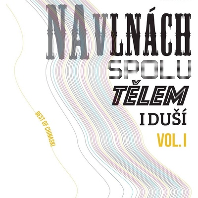 Chinaski - Na vlnách spolu tělem i duší Vol.1 LP