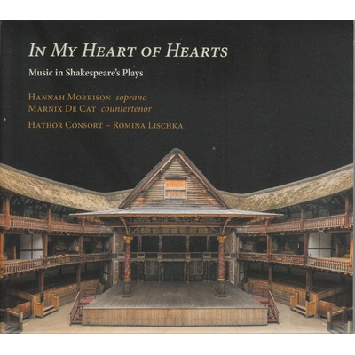 Hathor Consort & Romina Lischka, IN MY HEART OF HEARTS - MUSIC IN SHAKESPEARE'S PLAYS, CD