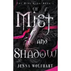 Of Mist and Shadow | Jenna Wolfhart (ISBN: 9781915537089)
