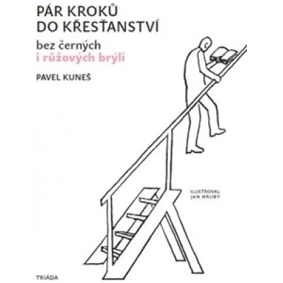 Pár kroků do křesťanství - Pavel Kuneš