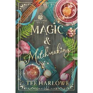 Magic & Matchmaking | Tee Harlowe (2025)