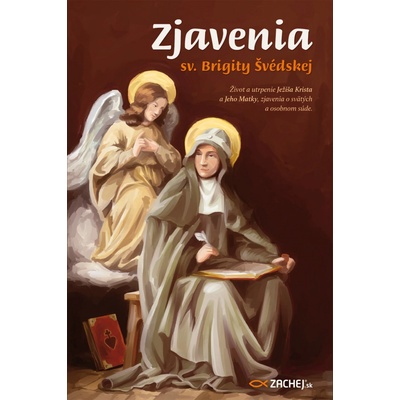 Zjavenia sv. Brigity Švédskej - Život a utrpenie Ježiša Krista a Jeho Matky zjavenia o svätých a osobnom súde