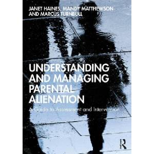 Understanding and Managing Parental Alienation | Janet Haines, Matthewson, Mandy (University of Tasmania, Australia), Marcus Turnbull (ISBN: 9780367312947)