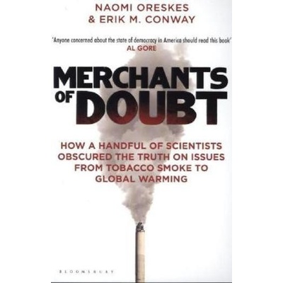 Merchants of Doubt: How a Handful of Scientis- Naomi Oreskes , Erik M. Conway