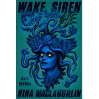 Wake, Siren | Nina Maclaughlin