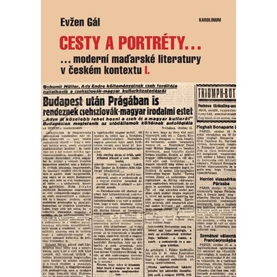 Cesty a portrétymoderní maďarské literatury v českém kontextu I.