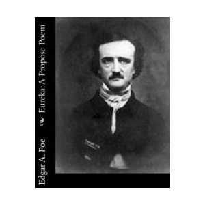 Eureka: A Propose Poem | Edgar A Poe (ISBN: 9781502716064)