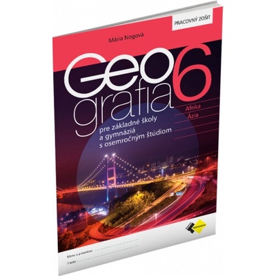 Geografia pre 6. ročník ZŠ a osemročné gymnáziá – pracovný zošit