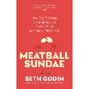 Meatball Sundae Godin Seth