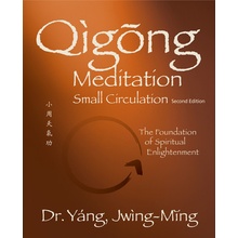 Qigong Meditation Small Circulation 2nd. Ed.: The Foundation of Spiritual Enlightenment Yang Jwing-MingPaperback