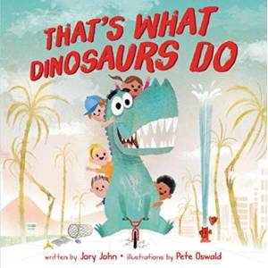 That's What Dinosaurs Do | Jory John (ISBN: 9780062343192)