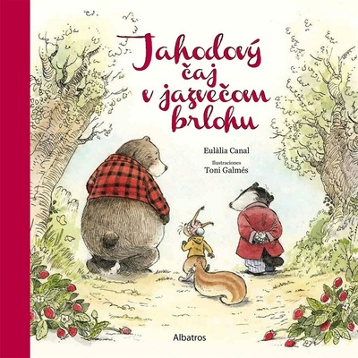 Jahodový čaj v jazvečom brlohu - Eulália Canal