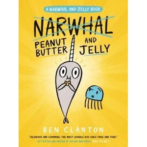 Peanut Butter and Jelly (a Narwhal and Jelly Book #3) | Ben Clanton (ISBN: 9780735262461)