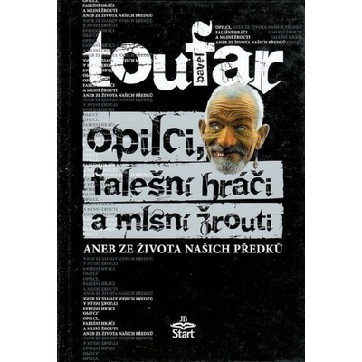 Opilci, falešní hráči a mlsní žrouti aneb ze života našich předků