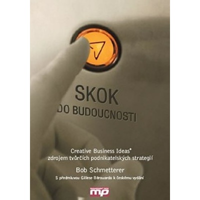 Skok do budoucnosti - Creative Business Ideas zdrojem tvůrčích podnikatelských strategií