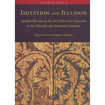 Imitation and Illusion Applied Brocade in the Art of the Low Countries in the Fifteenth and Sixteenth Centuries