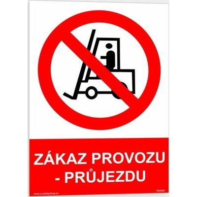 Traiva s.r.o. Zákaz provozu - průjezdu Verze: Plast 210 x 297 mm (A4) tl. 2 mm - Kód: 06311