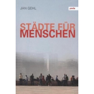 Städte für Menschen | Jan Gehl (ISBN: 9783868593563)