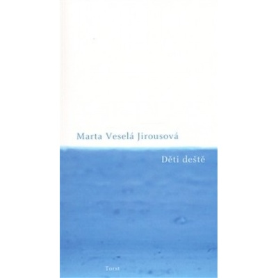 Děti deště - Marta Veselá Jirousová