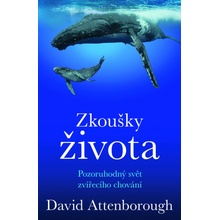 Zkoušky života - Pozoruhodný svět zvířecího chování