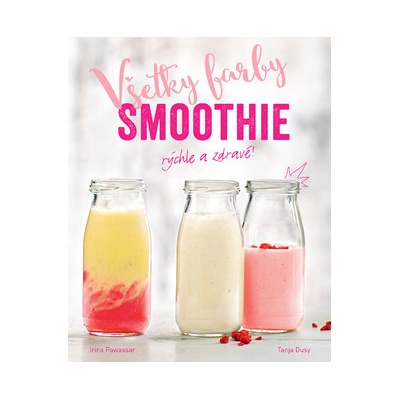 Všetky farby smoothie Tanja Dusy, Irina Pawassar SK