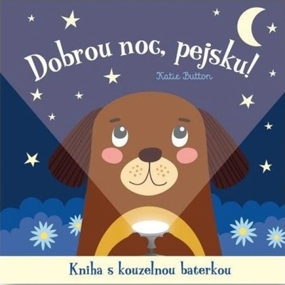 Dobrou noc, pejsku!: Kniha s kouzelnou baterkou