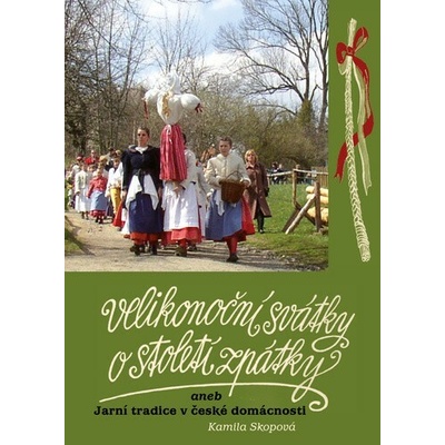 Velikonoční svátky o století zpátky - Kamila Skopová