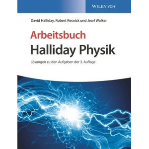 Arbeitsbuch Halliday Physik, Loesungen zu den Aufgaben der 3. Auflage | David Halliday, Robert Resnick, Jearl Walker, Stephan W. Koch, Matthias Delbrück, Michael Bär (ISBN: 9783527413577)