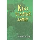 Kdo vlastně jsme? - 5.díl