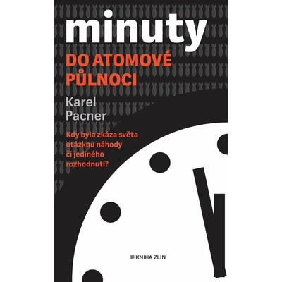 Minuty do atomové půlnoci: Kdy byla zkáza světa otázkou náhody či jediného rozhodnutí?