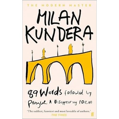 89 Words followed by Prague, A Disappearing Poem - Milan Kundera