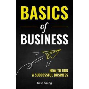 Basics of Business | Dave Young (ISBN: 9781955423434)
