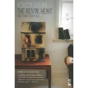 Rental Heart and Other Fairytales | Kirsty Logan (ISBN: 9781907773754)